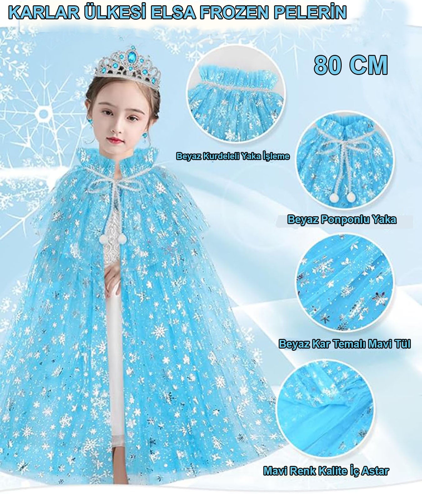 Karlar Ülkesi Elsa Frozen Mavi Pelerin – 80 cm Kar Desenli Çocuk Pelerini ( Taç Hariç )